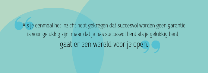 ben je gelukkig als je succesvol bent of ben je succesvol als je gelukkig bent quote